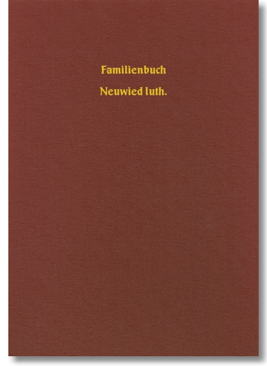 Familienbuch Neuwied luth. 1704-1820, Franz-Josef Karbach, 316 Seiten, Hardcover DIN A4
